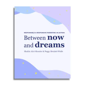 Responsible and Responsive Parenting in Autism: Between Now and Dreams